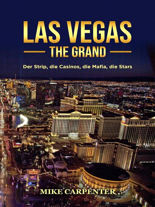 Title details for Las Vegas the Grand by Mike Carpenter - Available